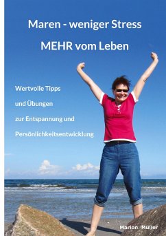 Maren - weniger Stress MEHR vom Leben - Müller, Marion