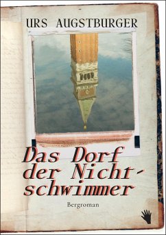 Das Dorf der Nichtschwimmer - Augstburger, Urs