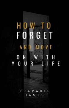 how to forget and move on with your life (eBook, ePUB) - Pharable