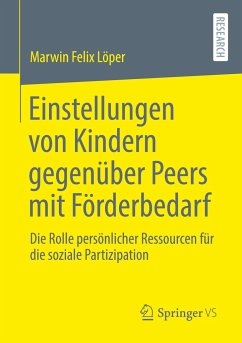Einstellungen von Kindern gegenüber Peers mit Förderbedarf - Löper, Marwin Felix