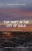 Tom Swift in the City of Gold (eBook, ePUB)