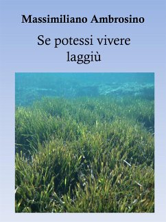 Se potessi vivere laggiù (fixed-layout eBook, ePUB) - Ambrosino, Massimiliano