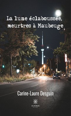 La lune éclaboussée (eBook, ePUB) - Desguin, Carine-Laure