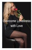 Overcome Loneliness with Love (eBook, ePUB)