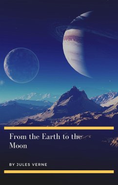 Cover From the Earth to the Moon (eBook, ePUB)