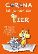 Corona ist ja nur ein Tier - Bild 1