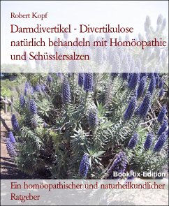 Darmdivertikel - Divertikulose natürlich behandeln mit Homöopathie und Schüsslersalzen (eBook, ePUB) - Kopf, Robert