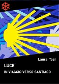 Luce. In viaggio verso Santiago (eBook, ePUB)