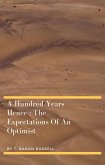A Hundred Years Hence : The Expectations Of An Optimist (eBook, ePUB)