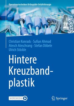 Hintere Kreuzbandplastik - Konrads, Christian; Ahmad, Sufian; Stöckle, Ulrich; Döbele, Stefan; Ateschrang, Atesch