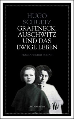 Grafeneck, Auschwitz und das ewige Leben - Schultz, Hugo