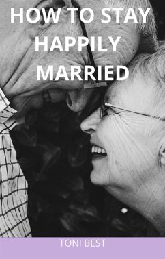 How To Stay Happily Married (eBook, ePUB) - BEST, TONI