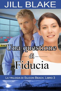 Cover Una questione di fiducia (La Trilogia di Silicon Beach, #3) (eBook, ePUB)