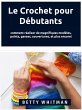 Le Crochet pour Débutants : (eBook,... - Bild 1