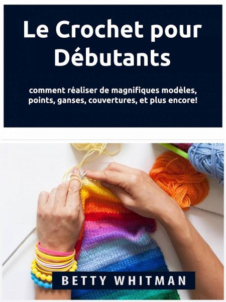 Le Crochet pour Débutants : (eBook, ePUB)