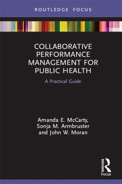 Collaborative Performance Management for Public Health (eBook, PDF) - McCarty, Amanda; Armbruster, Sonja; Moran, John
