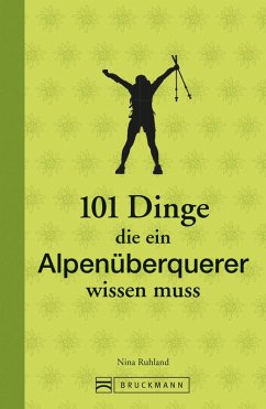 101 Dinge, die ein Alpenüberquerer wissen muss (eBook, ePUB) - Ruhland, Nina