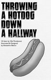 Throwing A Hotdog Down A Hallway (eBook, ePUB)