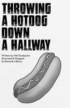Throwing A Hotdog Down A Hallway (eBook, ePUB) - Tarabzooni, Hilal; Blanco, Alexandra