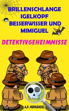 Cover Brillenschlange, Igelkopf, Besserwisser und Mimiguel (eBook, ePUB)
