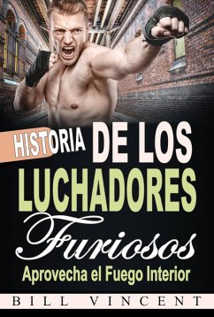 Cover Historia de los Luchadores Furiosos (eBook, ePUB)