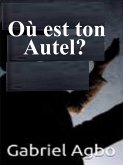 Où est ton autel? (eBook, ePUB) Où est ton autel? (eBook, ePUB)