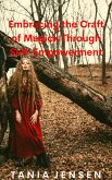Embracing the Craft of Magick Through Self-Empowerment (eBook, ePUB)