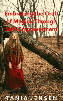 Cover Embracing the Craft of Magick Through Self-Empowerment (eBook, ePUB)