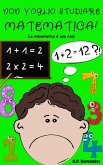 Non voglio studiare matematica! (eBook, ePUB)