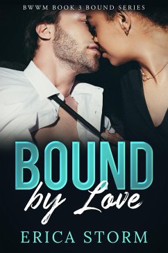 Bound by Love Book 3 (eBook, ePUB) - Storm, Erica Bound by Love Book 3 (eBook, ePUB) - Storm, Erica