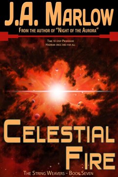 Celestial Fire (The String Weavers - Book 7) (eBook, ePUB) - Marlow, J. A.