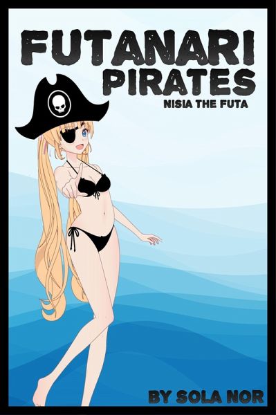 Futanari Pirates: Nisia the Futa (Futa on Male) (eBook, ePUB)