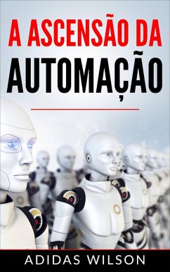 A Ascensão da Automação (eBook, ePUB) - Wilson, Adidas