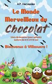 Le Monde Merveilleux du Chocolat. Bienvenus à Villasucre ! (eBook, ePUB)