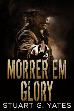 Morrer em Glory (eBook, ePUB) - Yates, Stuart G.