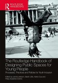 The Routledge Handbook of Designing Public Spaces for Young People (eBook, ePUB)