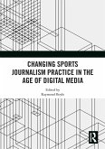 Changing Sports Journalism Practice in the Age of Digital Media (eBook, PDF)
