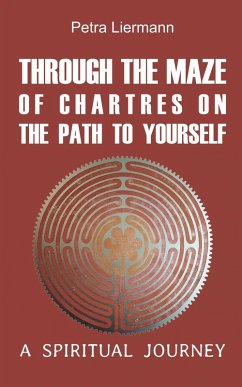 Through the Maze of Chartres on the Path to Yourself ([None]) (eBook, ePUB) - Liermann, Petra