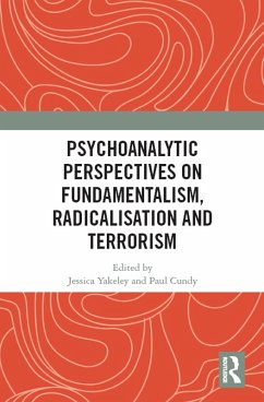 Cover Psychoanalytic Perspectives on Fundamentalism, Radicalisation and Terrorism (eBook, ePUB)