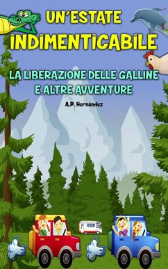 Cover Un'estate indimenticabile - La liberazione delle galline e altre avventure (eBook, ePUB)