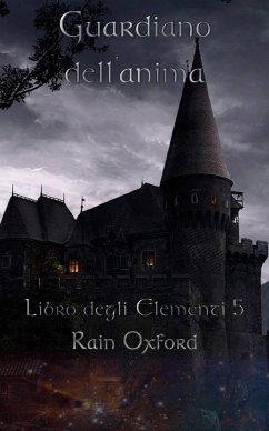 Guardiano dell'anima - Libro degli elementi 5 (eBook, ePUB) - Oxford, Rain