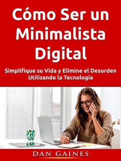 Cover Cómo Ser un Minimalista Digital (eBook, ePUB)