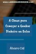 A Chave para Começar a Ganhar Dinheiro... - Bild 1
