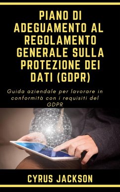 Cover PIANO DI ADEGUAMENTO AL REGOLAMENTO GENERALE SULLA PROTEZIONE DEI DATI (GDPR) (eBook, ePUB)