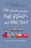 I'm Going Around the Bend - Are You, Too? (eBook, ePUB)