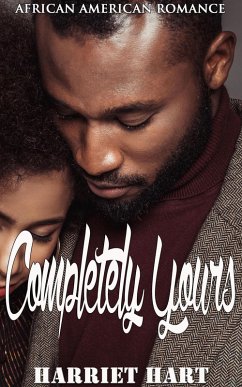 Completely Yours: African American Romance (eBook, ePUB) - Hart, Harriet