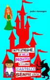 Le brutte streghe, le belle principesse e i loro castelli sempre lontani... (eBook, ePUB)