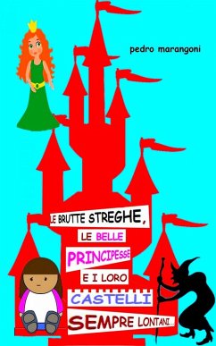 Cover Le brutte streghe, le belle principesse e i loro castelli sempre lontani... (eBook, ePUB)
