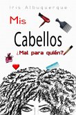 Mis cabellos (-¿De dónde viene el coraje? -Gotas de cielo) (eBook, ePUB)