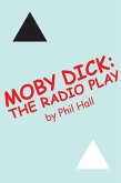 Moby Dick: The Radio Play (eBook, ePUB)